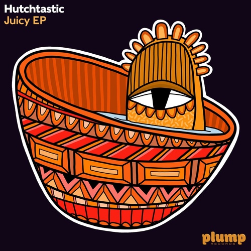Hutchtastic - Juicy EP [PLUMP002]